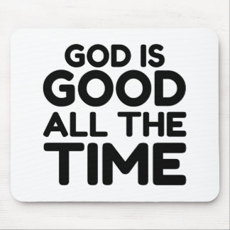 all the time God is good Mouse Mat