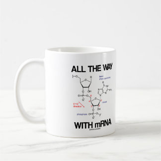 All The Way With mRNA Messenger RNA Molecular Bio Coffee Mug