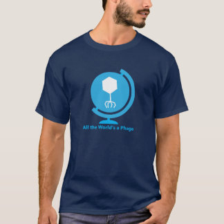 All the World's a Phage T-Shirt