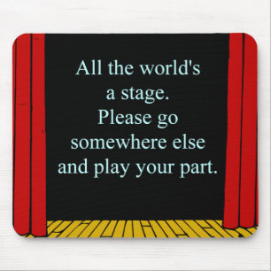 All the world's a stage mouse mat
