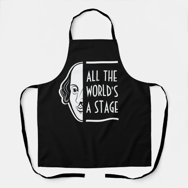 All The World's A Stage Shakespeare Thespian Quote Apron (Front)