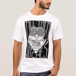 All them witches ATW black and white . T-Shirt