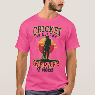 All Therapy I Need Cricket Player T-Shirt
