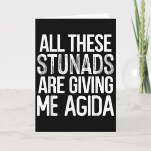 All These Stunads Me Agida Funny Italian Saying  Card