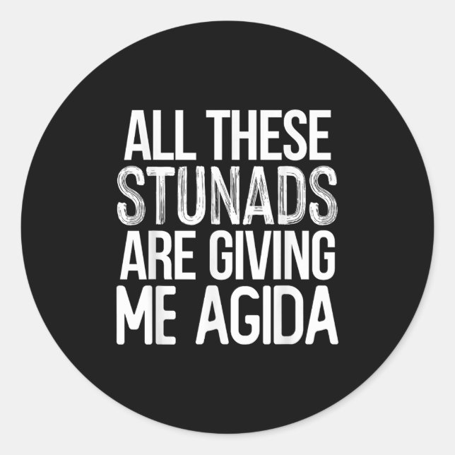All These Stunads Me Agida Funny Italian Saying  Classic Round Sticker (Front)