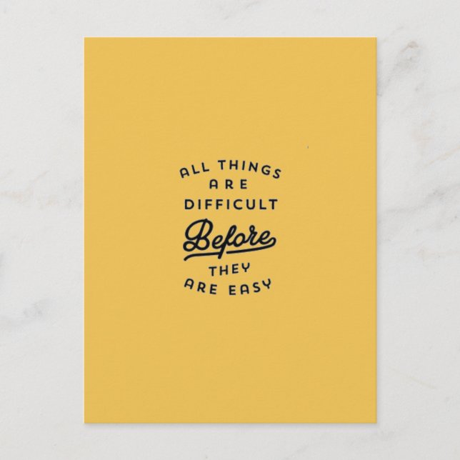 ALL THINGS ARE DIFFICULT BEFORE THEY ARE EASY MOTI POSTCARD (Front)