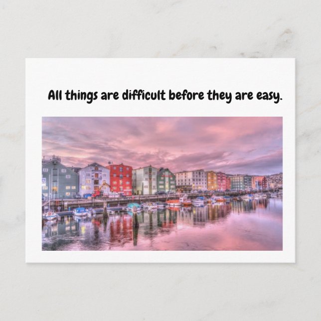 All things are difficult before they are easy. postcard (Front)