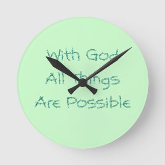 All Things Are Possible Round Clock