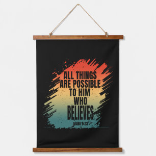 ALL THINGS ARE POSSIBLE TO HIM WHO BELIEVES HANGING TAPESTRY