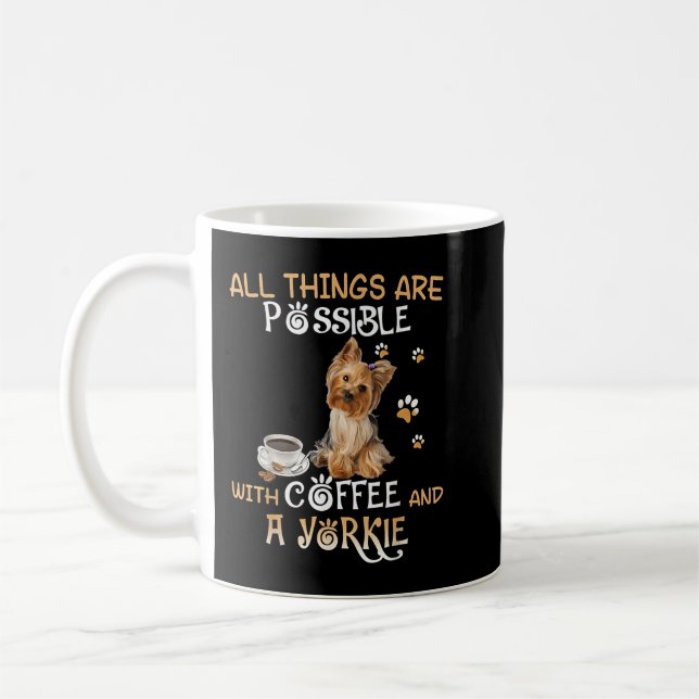 All Things Are Possible With Coffee And A Yorkie Coffee Mug (Left)