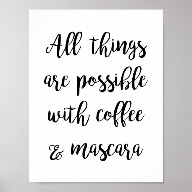 All things are possible with coffee & mascara poster (Front)