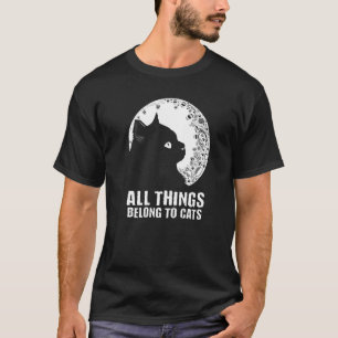 All Things Belong to Cats Cat Humour Kitten 1 T-Shirt