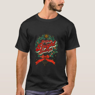 All Things Bright Beautiful Merry Bright Christmas T-Shirt