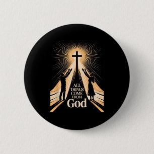 All Things Come From God Christian Worship Unity  6 Cm Round Badge