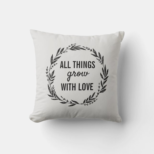 All Things Grow With Love Plant Quote Cushion (Front)