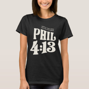 All Things Possible - Philippians 4:13 Christian T-Shirt