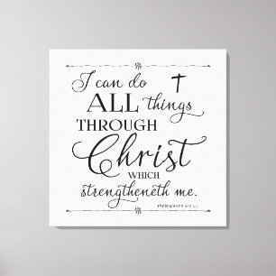 All Things Through Christ - Philippians 4:13 Canvas Print