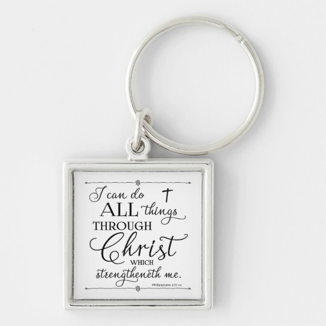 All Things Through Christ - Philippians 4:13 Key Ring (Front)