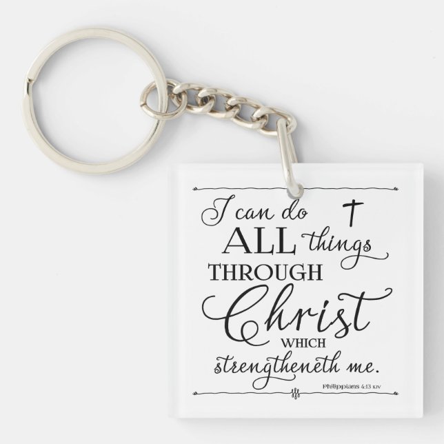 All Things Through Christ - Philippians 4:13 Key Ring (Front)
