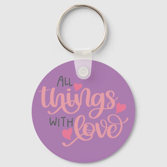 All things with love Keychain (Front)