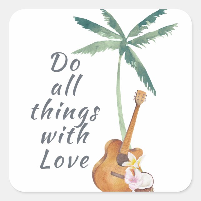 All Things With Love Tropical Square Sticker (Front)