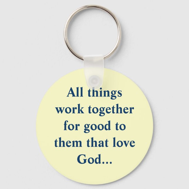 All things work together for good to them that ... key ring (Front)