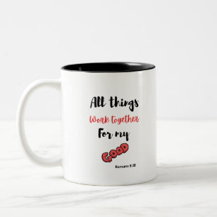 all things work together for my good Two-Tone coffee mug