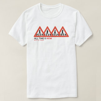 All Time is Now - AB Road crossing T-Shirt