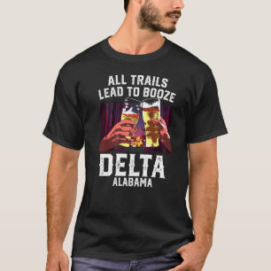 All Trails Lead To Booze Delta Camping Alabama Cam T-Shirt