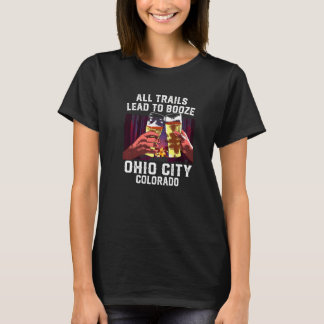 All Trails Lead To Booze Ohio City Camping Colorad T-Shirt