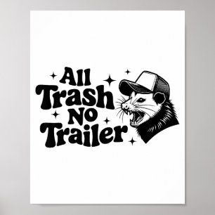 All Trash No Trailer Redneck Ironic Ossum Quote Gi Poster