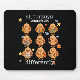 All Turkeys Communicate Differently Thanksgiving A Mouse Mat