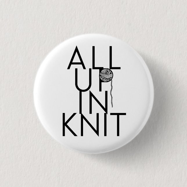 All Up In Knit 3 Cm Round Badge (Front)