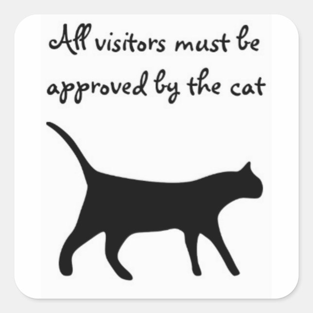 All visitors must be approved by the cat! square sticker (Front)