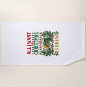 All Want Christmas Brew Beer Glasses Pine Hops Beach Towel