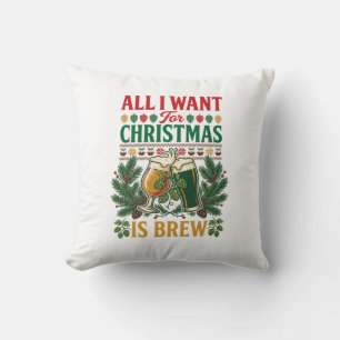 All Want Christmas Brew Beer Glasses Pine Hops Cushion