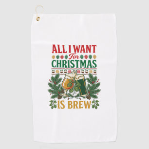 All Want Christmas Brew Beer Glasses Pine Hops Golf Towel