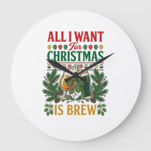All Want Christmas Brew Beer Glasses Pine Hops Large Clock