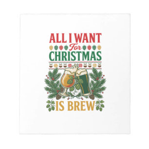 All Want Christmas Brew Beer Glasses Pine Hops Notepad