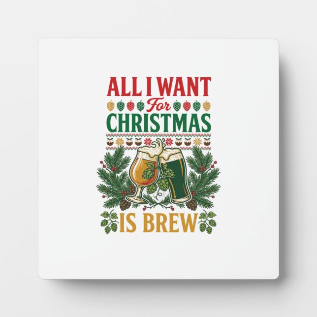 All Want Christmas Brew Beer Glasses Pine Hops Plaque (Front)