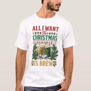 All Want Christmas Brew Beer Glasses Pine Hops T-Shirt