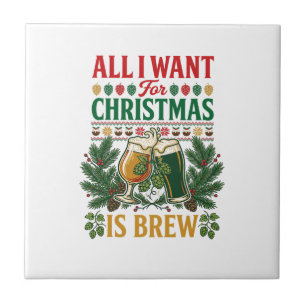 All Want Christmas Brew Beer Glasses Pine Hops Tile