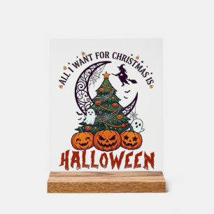 All Want Christmas Halloween Tree Pumpkins Ghosts_ Acrylic Sign