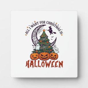 All Want Christmas Halloween Tree Pumpkins Ghosts_ Plaque