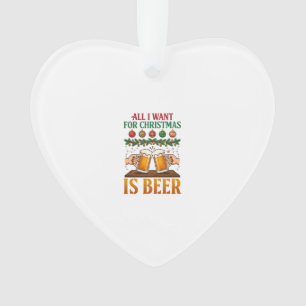 All Want Christmas Is Beer Toasting Mugs Ornaments