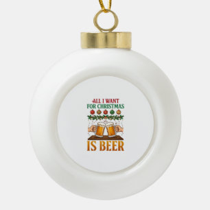 All Want Christmas Is Beer Toasting Mugs Ornaments