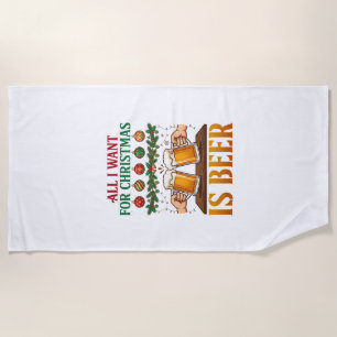All Want Christmas Is Beer Toasting Mugs Ornaments Beach Towel