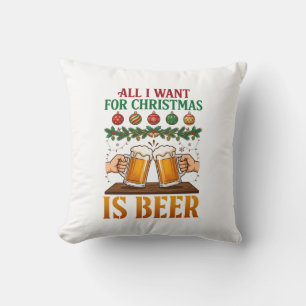 All Want Christmas Is Beer Toasting Mugs Ornaments Cushion
