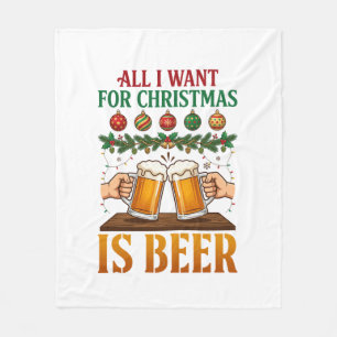 All Want Christmas Is Beer Toasting Mugs Ornaments Fleece Blanket
