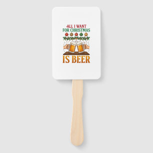 All Want Christmas Is Beer Toasting Mugs Ornaments Hand Fan